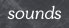 sounds