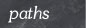 paths